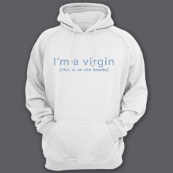 Прикольная женская толстовка с капюшоном с надписью Im a virgin (this is old hoodie)