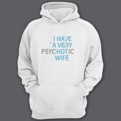Прикольная мужская толстовка с капюшоном с надписью I HAVE A VERY (psy)HOT(ic) WIFE