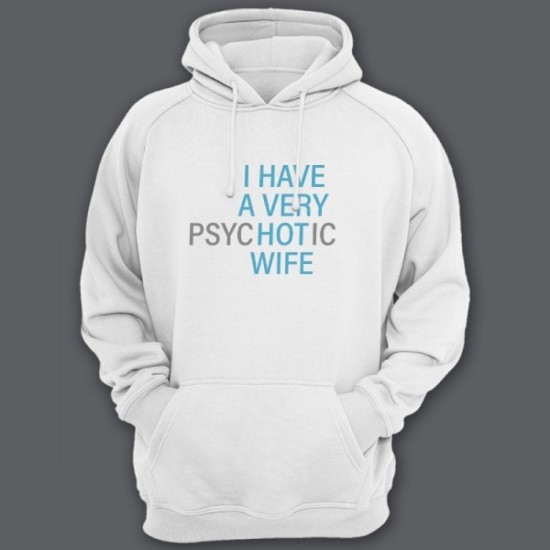 Прикольная мужская толстовка с капюшоном с надписью I HAVE A VERY (psy)HOT(ic) WIFE