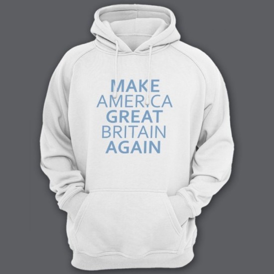Прикольная толстовка с капюшоном с надписью Make America Great Britain Again