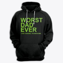 Прикольная мужская толстовка с капюшоном с надписью Worst dad ever. Just kidding. Im awesome.