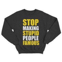 Женский свитшот с принтом Stop making stupid people famous you.