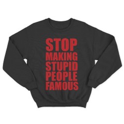 Женский свитшот с принтом Stop making stupid people famous you.