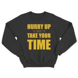 Женский свитшот с принтом Hurry up and take your time.