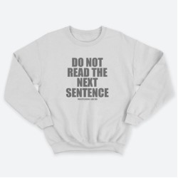 Женский свитшот с принтом Do not read the next sentence.