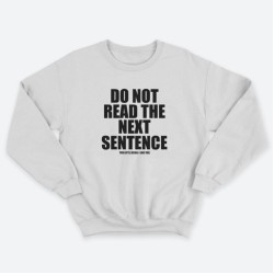 Женский свитшот с принтом Do not read the next sentence.