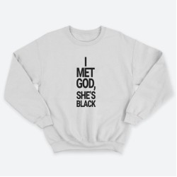 Женский свитшот с принтом I met god, she is bleck.
