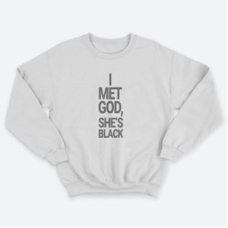 Женский свитшот с принтом I met god, she is bleck.