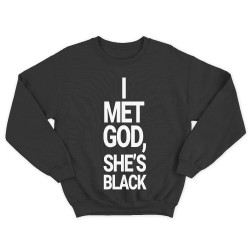 Женский свитшот с принтом I met god, she is bleck.