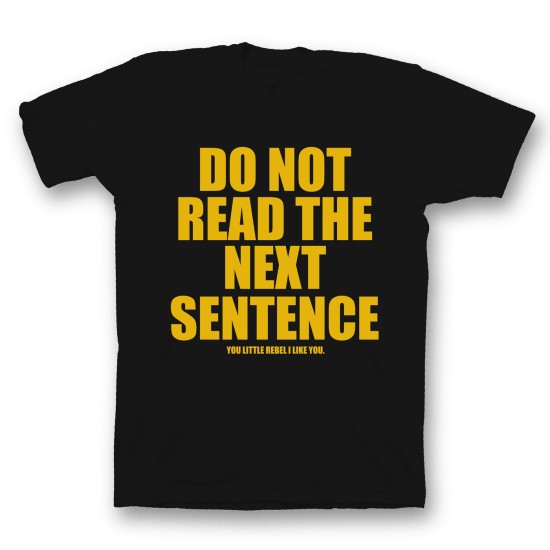 футболка с прикольным принтом "Do not read the next sentence"