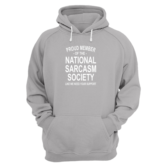 Худи с прикольной надписью для женщины Proud member of the national sarcasm society like we need your support. Прикольное худи.