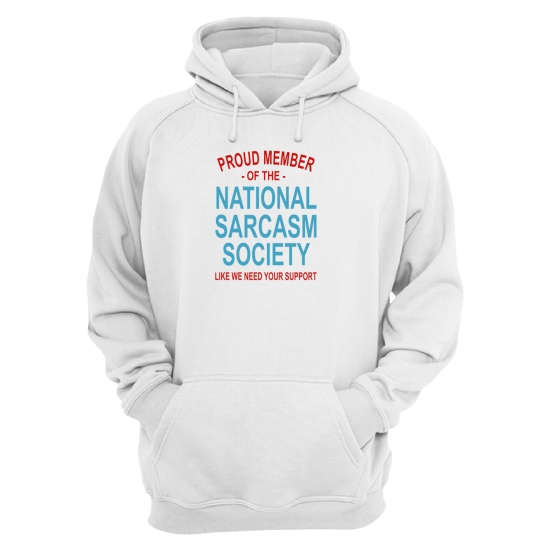 Мужское худи с прикольной надписью Proud member of the national sarcasm society like we need your support. Оригинальная толстовка с текстом.