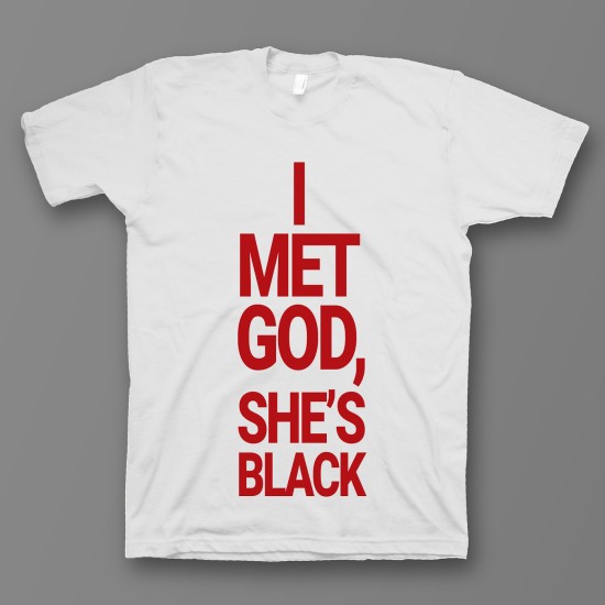 футболка с прикольным принтом "I met god she is black"