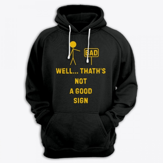 Прикольная толстовка с капюшоном с надписью Well. Thats not a good sign