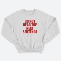 Женский свитшот с принтом Do not read the next sentence.