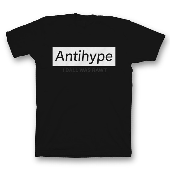 Футболка с прикольным принтом "Antihype i ball was rawt"