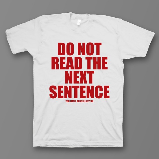 футболка с прикольным принтом "Do not read the next sentence"