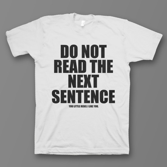 футболка с прикольным принтом "Do not read the next sentence"