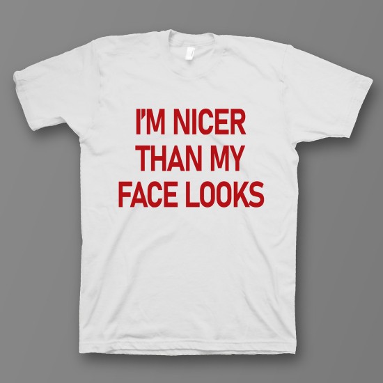 футболка с прикольным принтом "I'm nicer than my face looks"