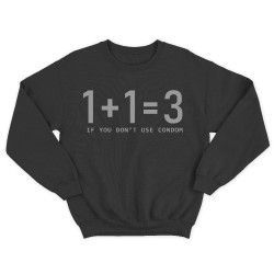 Прикольный свитшот с надписью Один плюс один равно три, if you dont use condom.