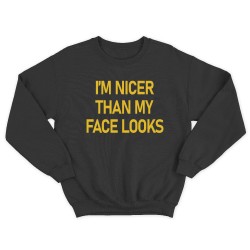 Женский свитшот с принтом Im nicer than my face looks.