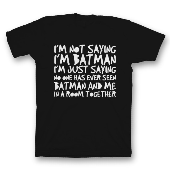 Футболка с прикольным принтом "I'm not saying I'm batman"
