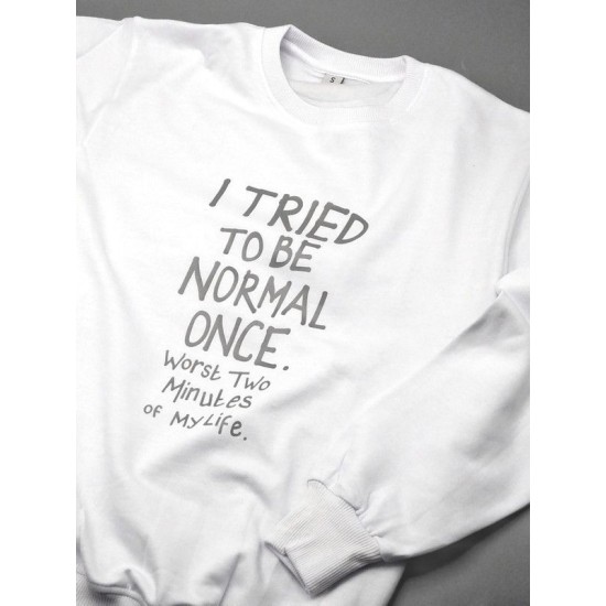 Свитшот для мужчины с интересной надписью I tried to be normal once. Worst two minutes of my life. Оригинальная толстовка без капюшона.
