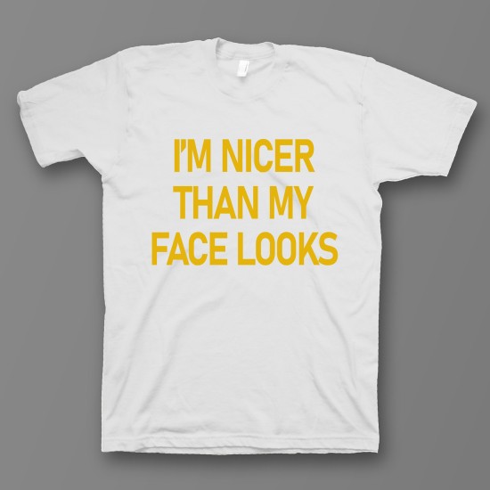 футболка с прикольным принтом "I'm nicer than my face looks"