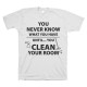 Футболка с прикольным принтом "You newer know what you have until you clean your room"