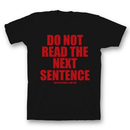 футболка с прикольным принтом "Do not read the next sentence"