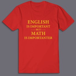Футболка с надписью English is important but math is importanter.