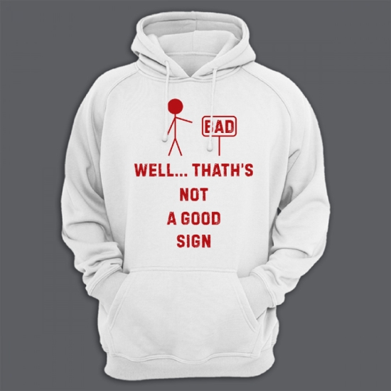Прикольная толстовка с капюшоном с надписью Well. Thats not a good sign
