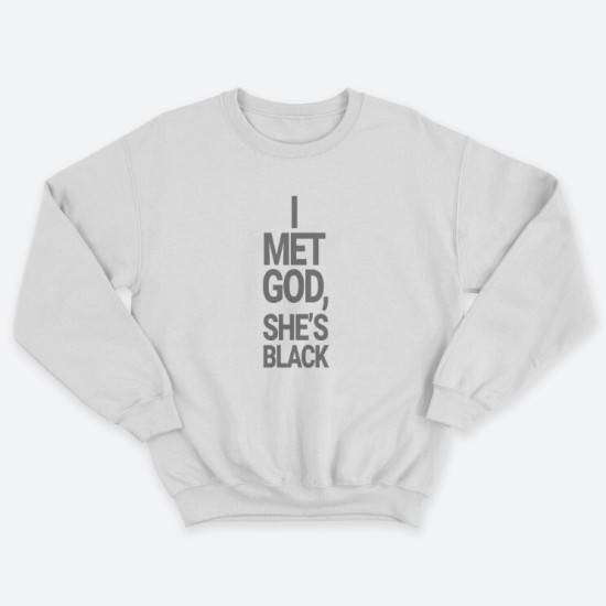 Женский свитшот с принтом I met god, she is bleck.
