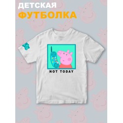 Футболка с героем Свинка Пеппа и прикольной надписью not today. Футболка детская с принтом Peppa pig для мальчика и девочки. Одежда для детей и подростков стрит стайл кежуал.