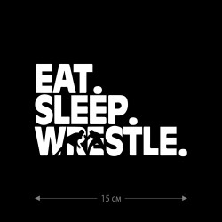 Наклейки на авто с принтом Eat. Sleep. Wrestle / Стикеры для машин