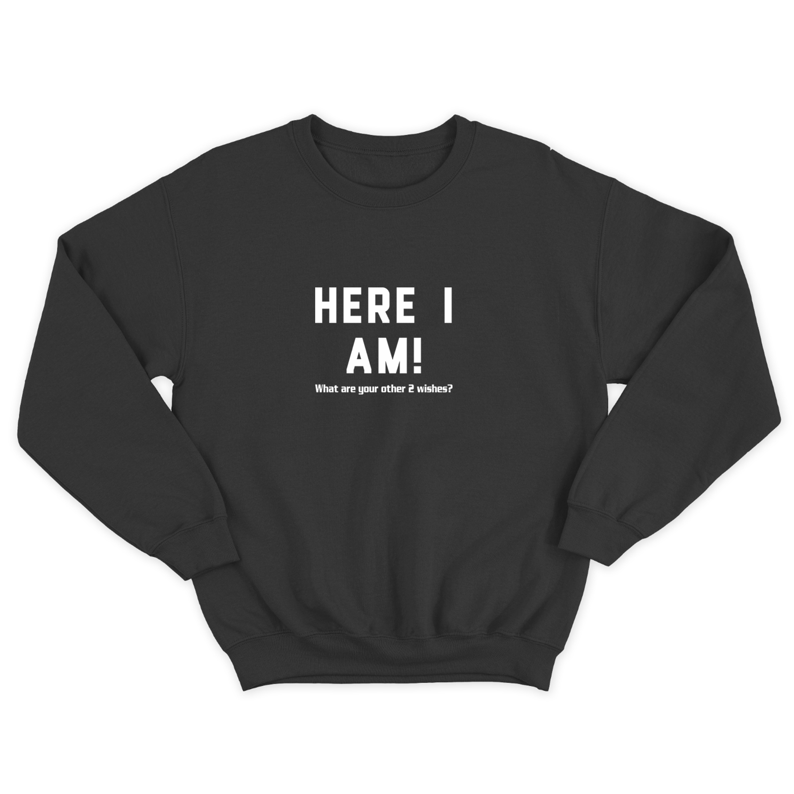 Свитшот для мужчины с интересной надписью Here i am. What are your 2 wishes. Оригинальная толстовка без капюшона. Свитшот для мужчины с интересной надписью Here i am. What are your 2 wishes. Оригинальная толстовка без капюшона.