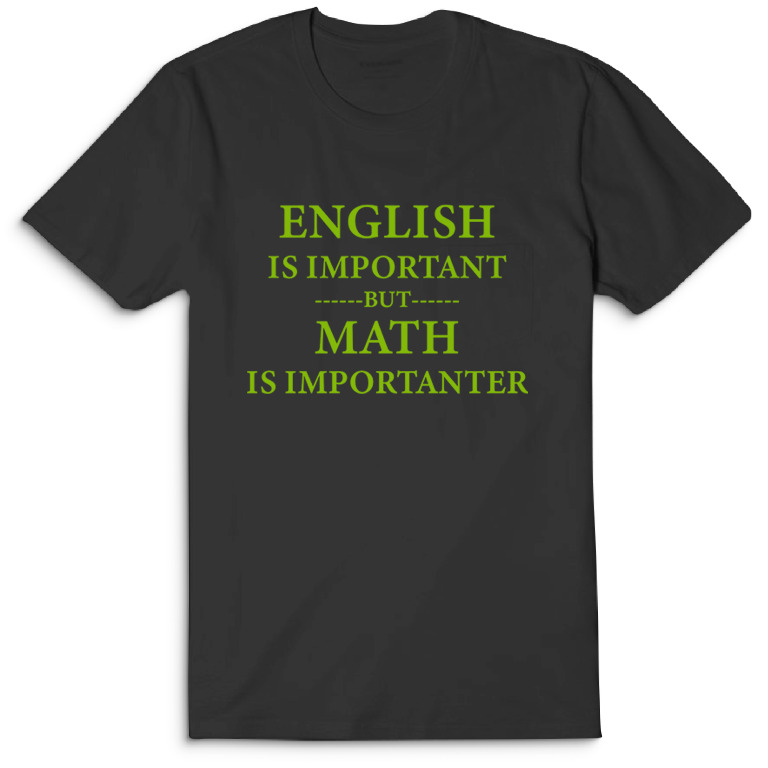 Футболка с надписью English is important but math is importanter.