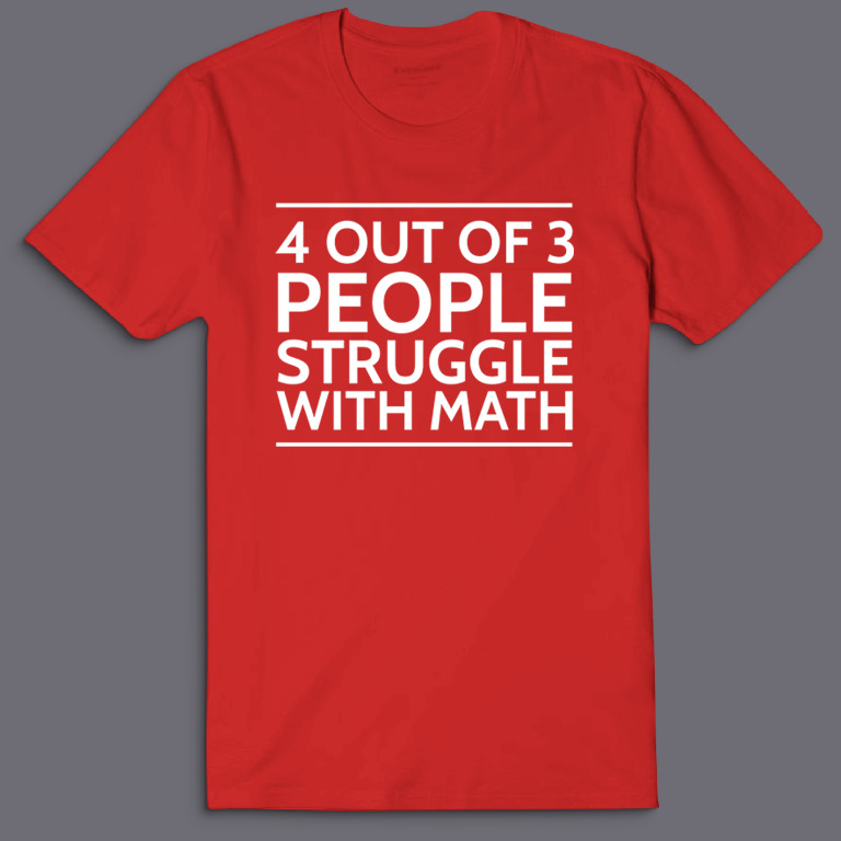 Футболка с надписью 4 out of 3 people struggle with math.