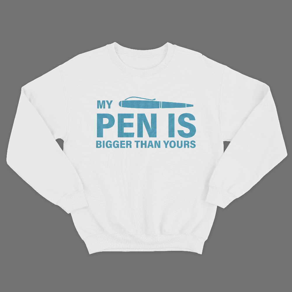 Прикольный мужской свитшот с надписью My pen is bigger than yours. Прикольный мужской свитшот с надписью My pen is bigger than yours.