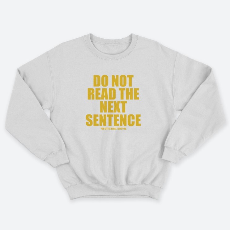Женский свитшот с принтом Do not read the next sentence.