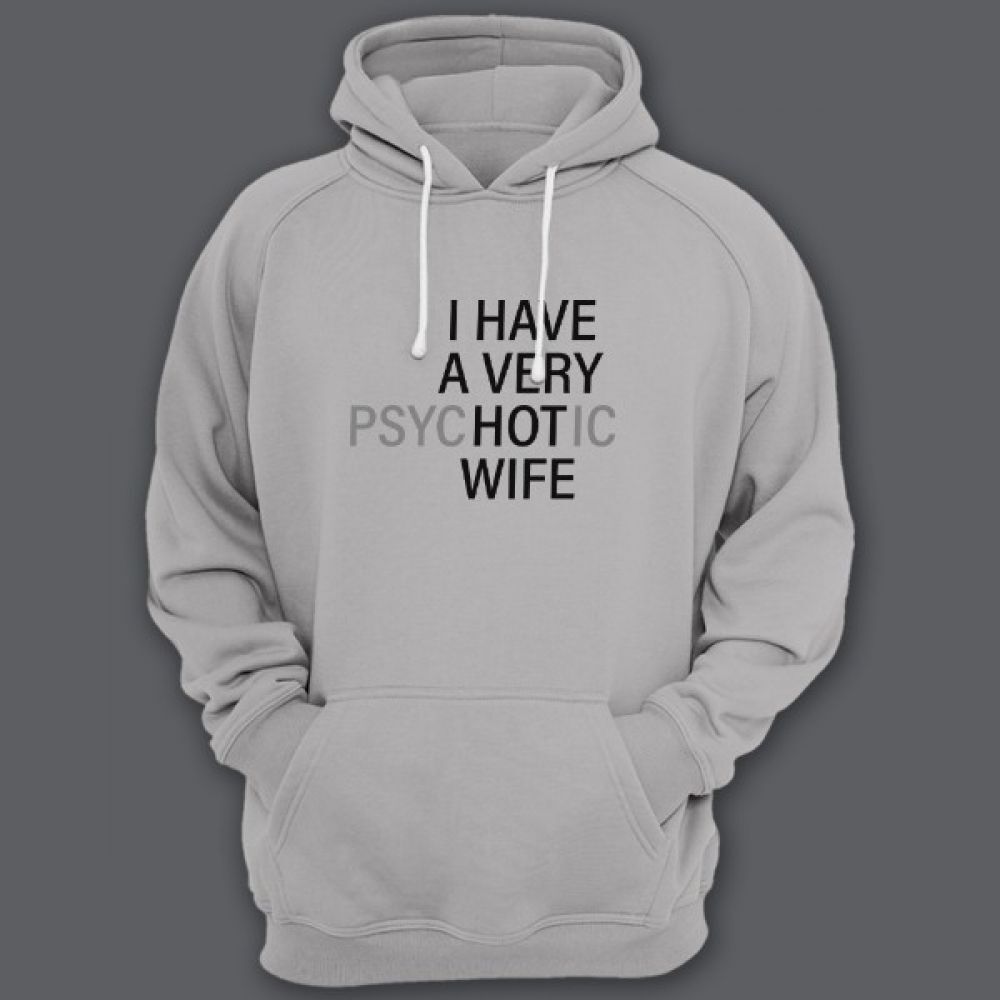 Прикольная мужская толстовка с капюшоном с надписью I HAVE A VERY (psy)HOT(ic) WIFE