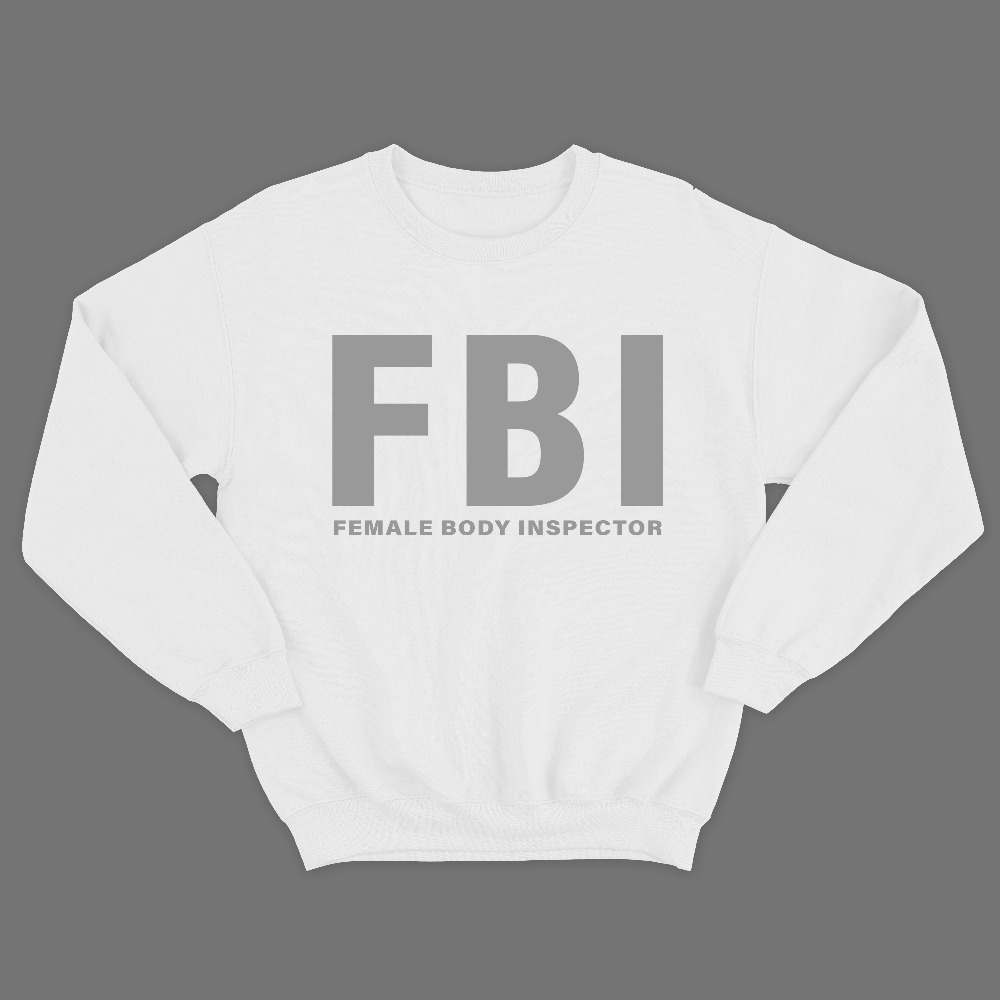 Прикольный мужской свитшот с надписью FBI Female Body Inspector. Прикольный мужской свитшот с надписью FBI Female Body Inspector.