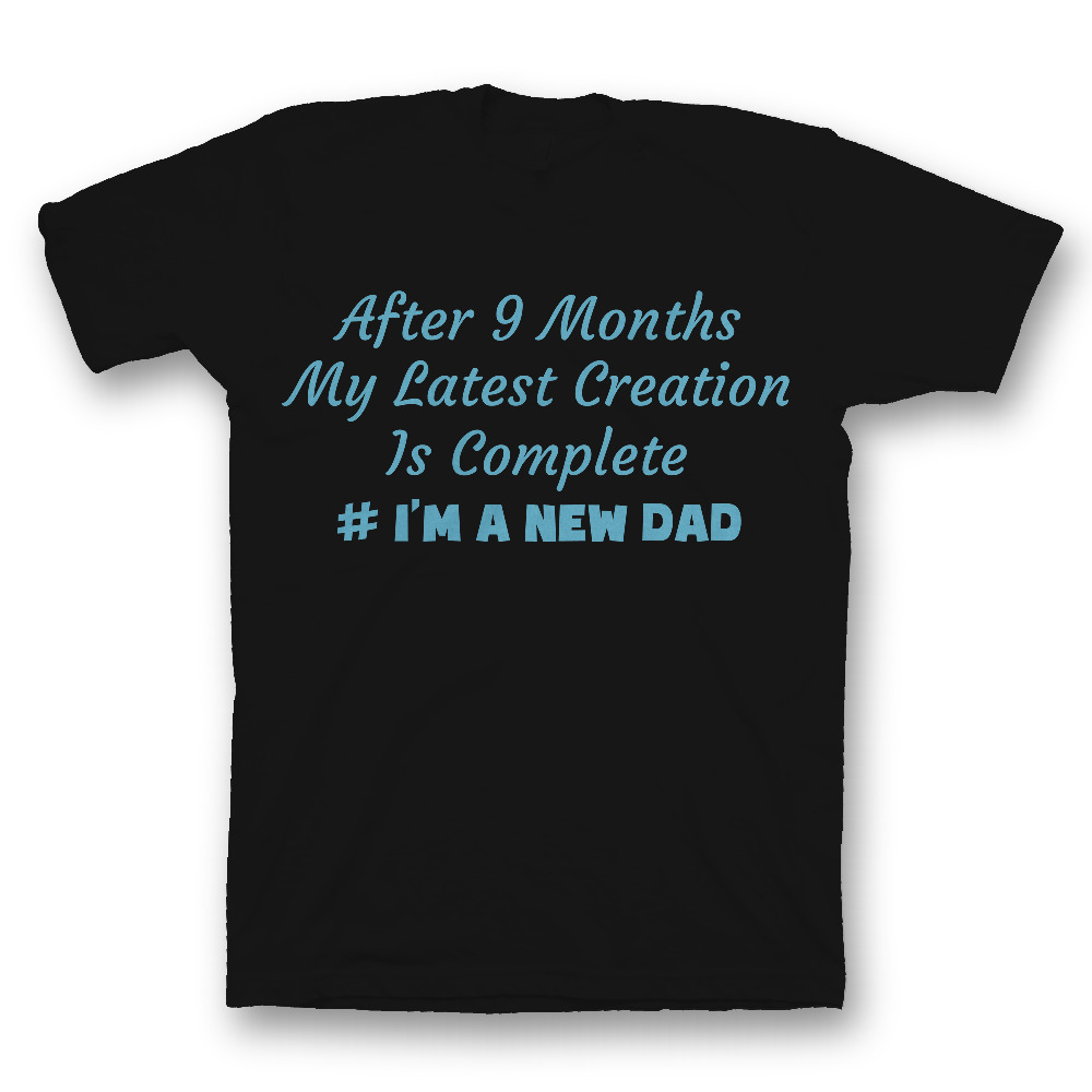 Футболка с прикольным принтом After 9 Months My Latest Creation Is Complete IM A NEW DAD