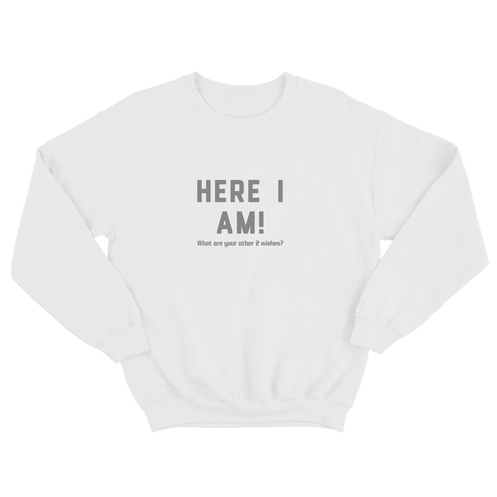 Свитшот для мужчины с интересной надписью Here i am. What are your 2 wishes. Оригинальная толстовка без капюшона. Свитшот для мужчины с интересной надписью Here i am. What are your 2 wishes. Оригинальная толстовка без капюшона.