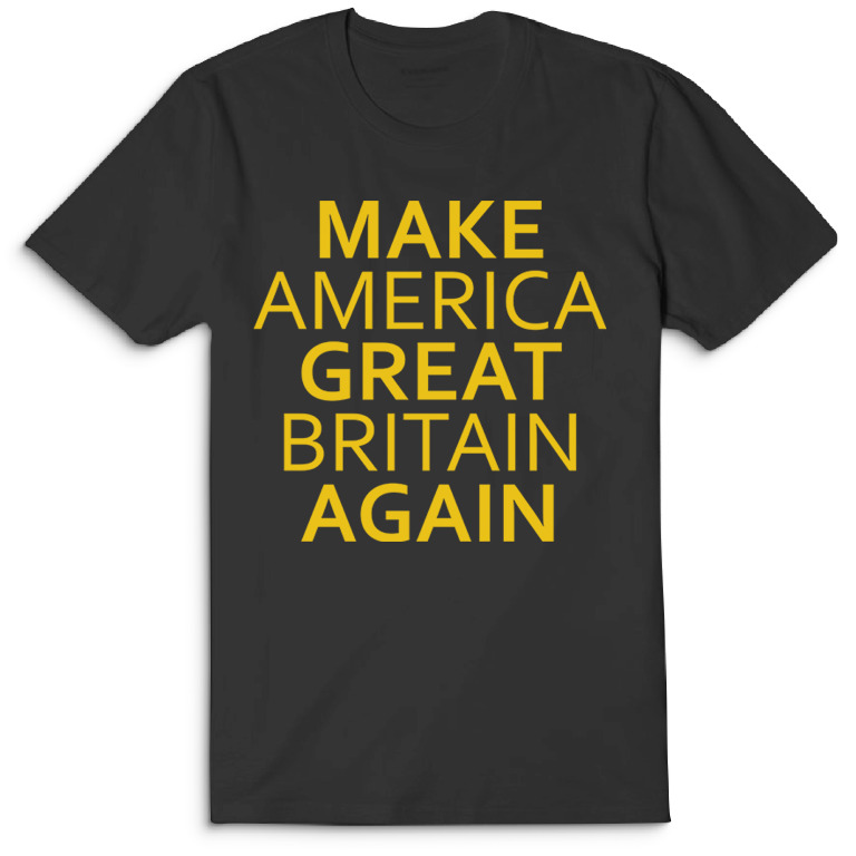 Футболка с надписью Make America Great Britain Again.