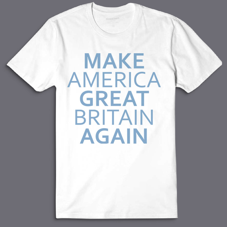 Футболка с надписью Make America Great Britain Again.