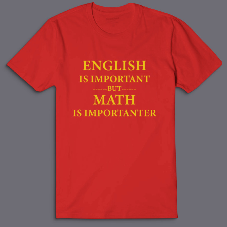 Футболка с надписью English is important but math is importanter.