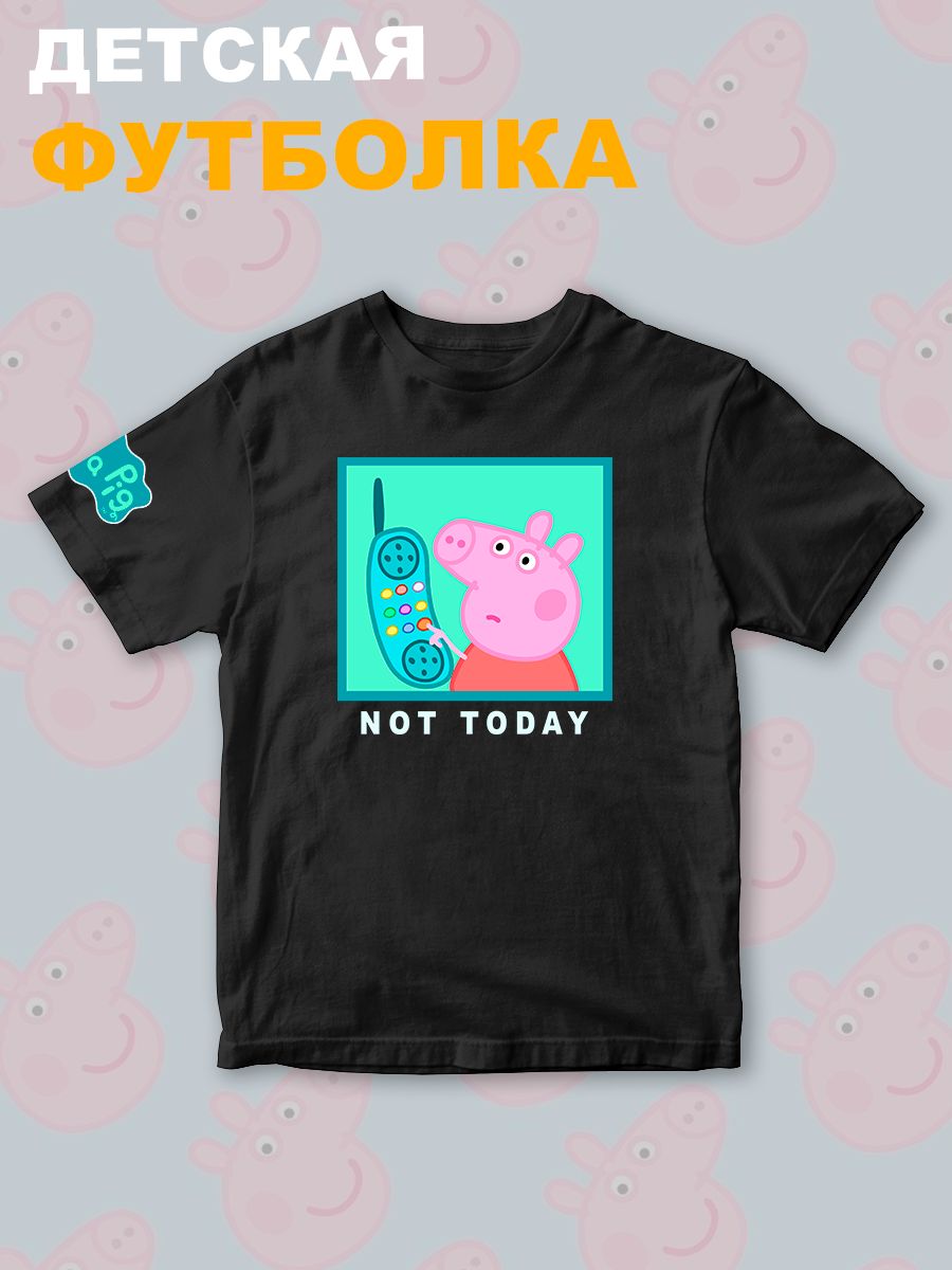 Футболка с героем Свинка Пеппа и прикольной надписью not today. Футболка детская с принтом Peppa pig для мальчика и девочки. Одежда для детей и подростков стрит стайл кежуал.