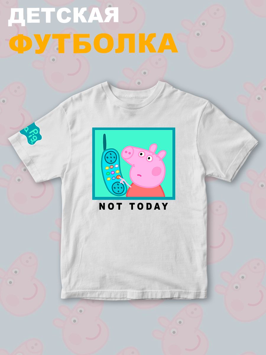Футболка с героем Свинка Пеппа и прикольной надписью not today. Футболка детская с принтом Peppa pig для мальчика и девочки. Одежда для детей и подростков стрит стайл кежуал.
