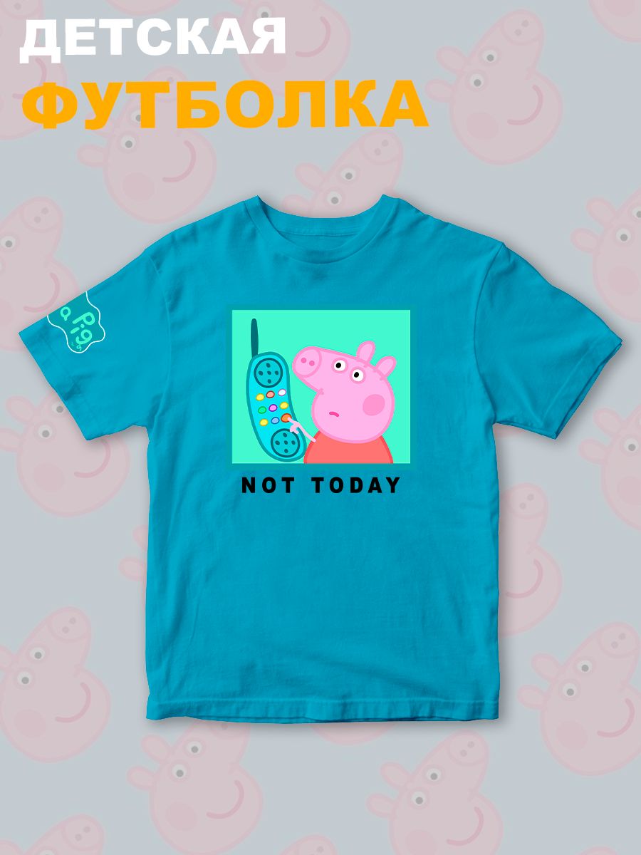 Футболка с героем Свинка Пеппа и прикольной надписью not today. Футболка детская с принтом Peppa pig для мальчика и девочки. Одежда для детей и подростков стрит стайл кежуал.